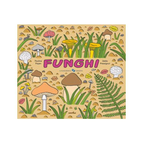 Pauline Payen - Funghi. Ediz. A Colori - Foto 1