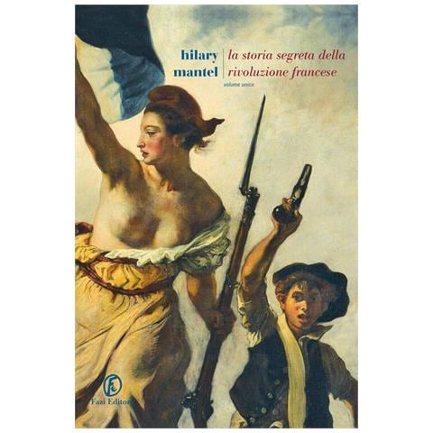 Hilary Mantel - La storia segreta della Rivoluzione francese. Volume unico - Foto 1