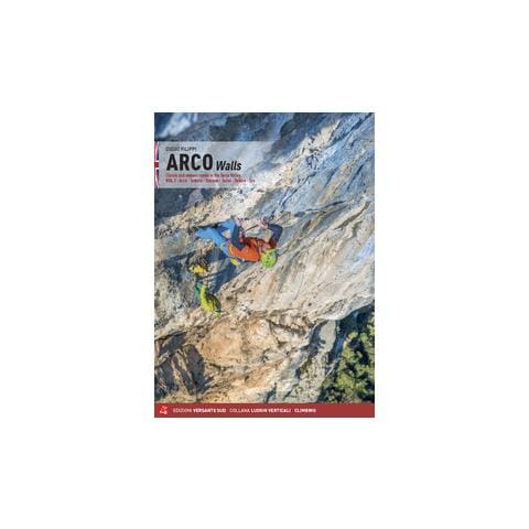 Diego Filippi - Arco walls. Classic and modern routes in the Sarca Valley. Vol. 1: Arco, Torbole, Val di Ledro, Tenno, Padaro, Dro - Foto 1