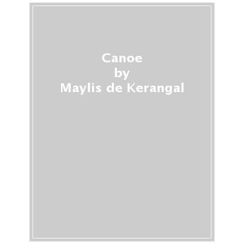 Maylis De Kerangal - Canoe - Foto 1