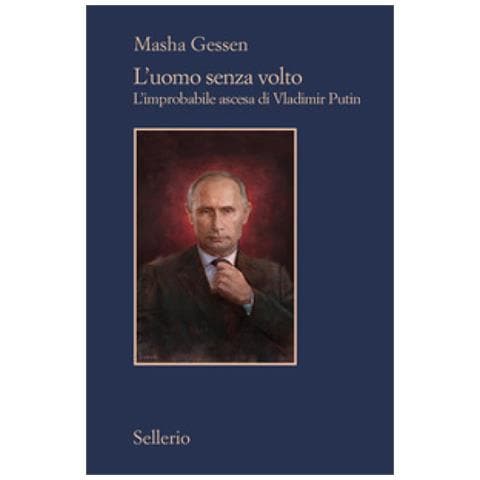 Masha Gessen - L'uomo Senza Volto. L'improbabile Ascesa Di Vladimir Putin - Foto 1