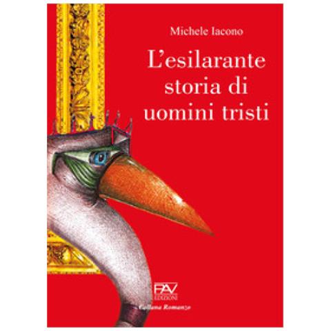 Michele Iacono - L'esilarante Storia Di Uomini Tristi - Foto 1