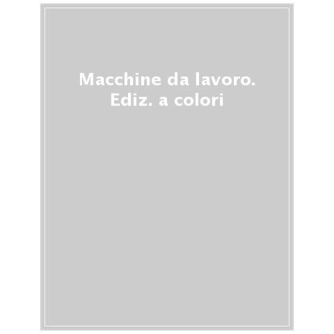 Felicity Brooks - Macchine Da Lavoro. Ediz. A Colori - Foto 1