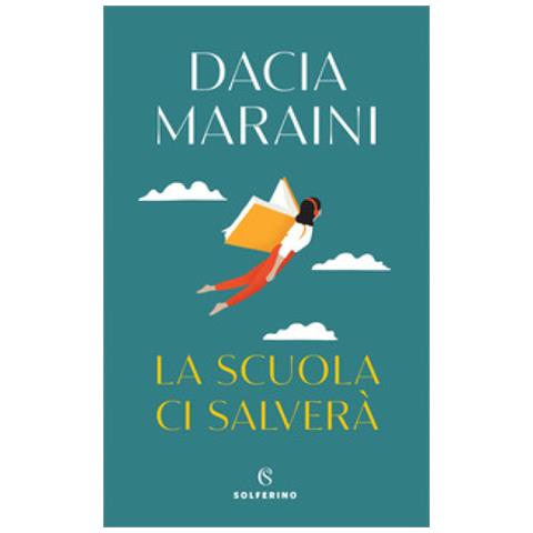 Dacia Maraini - La Scuola Ci Salverà - Foto 1