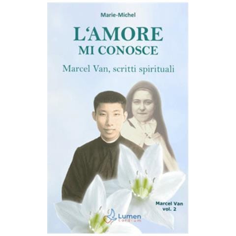 Marie Michel - L'amore mi conosce. Marcel Van, scritti spirituali. Vol. 2 - Foto 1