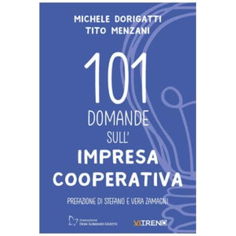 Michele Dorigatti, Tito Menzani - 101 Domande Sull'impresa Cooperativa - Foto 2