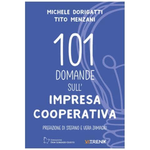 Michele Dorigatti, Tito Menzani - 101 Domande Sull'impresa Cooperativa - Foto 1