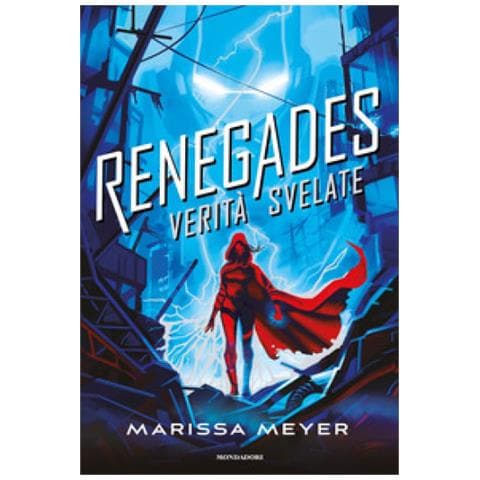 Marissa Meyer - Verità Svelate. Renegades - Foto 1