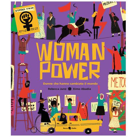 Rebecca June - Woman power. Donne che hanno cambiato il mondo - Foto 1