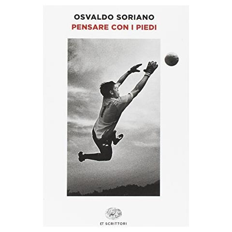 Osvaldo Soriano - Pensare con i piedi - Foto 1