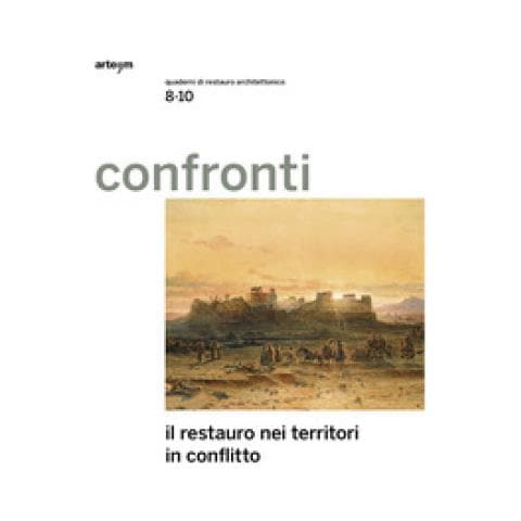 Confronti. Quaderni Di Restauro Architettonico. 8-10: Il Restauro Nei Territori In Conflitto - Foto 1