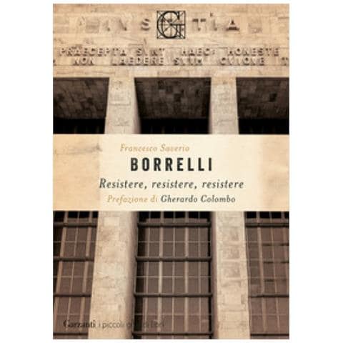 Francesco Saverio Borrelli - Resistere, Resistere, Resistere - Foto 1
