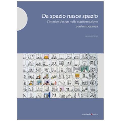 Luciano Crespi - Da Spazio Nasce Spazio. L'interior Design Nella Trasformazione Degli Ambienti Contemporanei - Foto 1