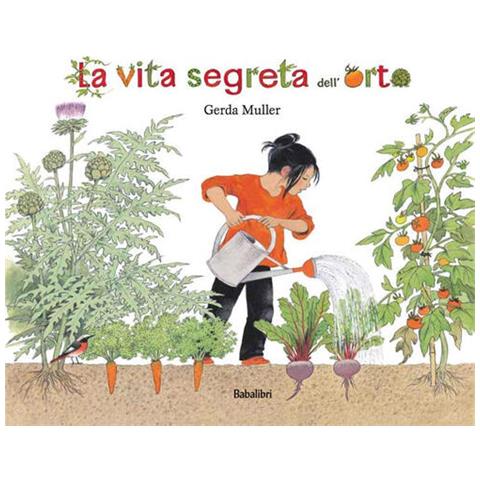 Gerda Muller - La Vita Segreta Dell'orto. Ediz. Illustrata - Foto 2