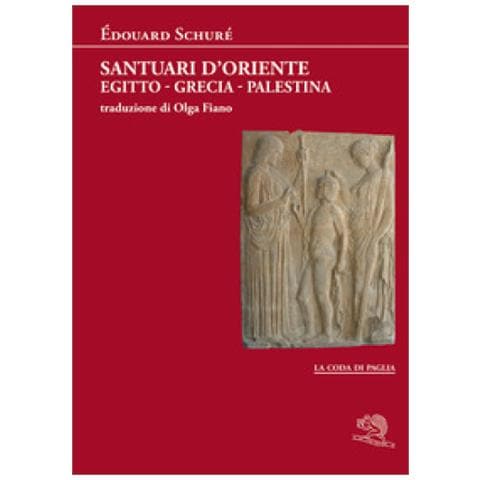 Édouard Schuré - Santuari d'Oriente. Egitto, Grecia, Palestina - Foto 1