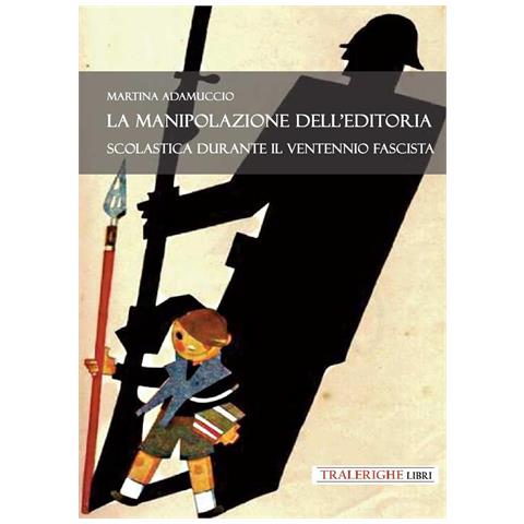 Martina Adamuccio - La manipolazione dell'editoria scolastica durante il Ventennio fascista - Foto 1