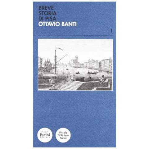 Ottavio Banti - Breve storia di Pisa - Foto 1