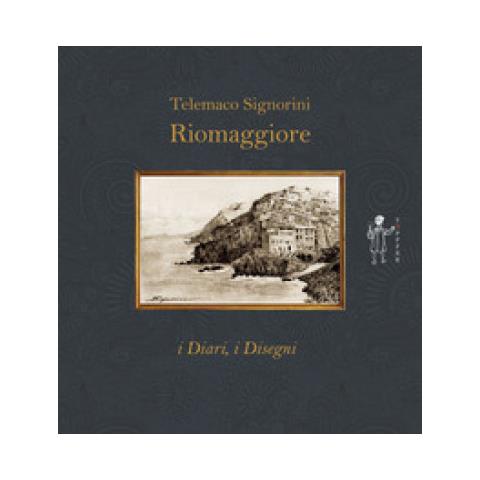 Telemaco Signorini - Riomaggiore. I Diari, I Disegni - Foto 2