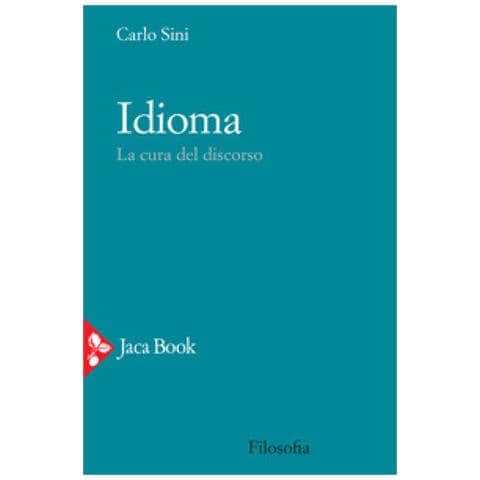 Carlo Sini - Idioma. La cura del discorso - Foto 1
