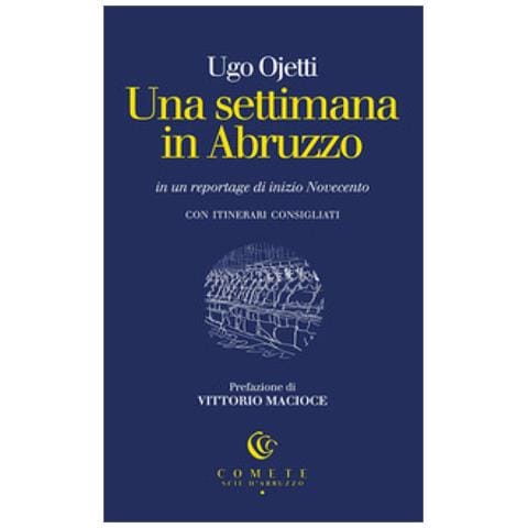 Ugo Ojetti - Una Settimana In Abruzzo In Un Reportage Di Inizio Novecento - Foto 1