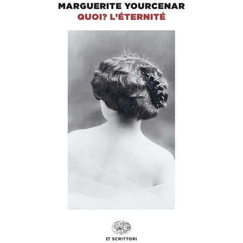 Marguerite Yourcenar - Quoi? L'éternité - Foto 1