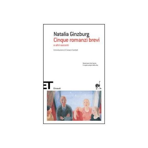 Natalia Ginzburg - Cinque romanzi brevi e altri racconti - Foto 1