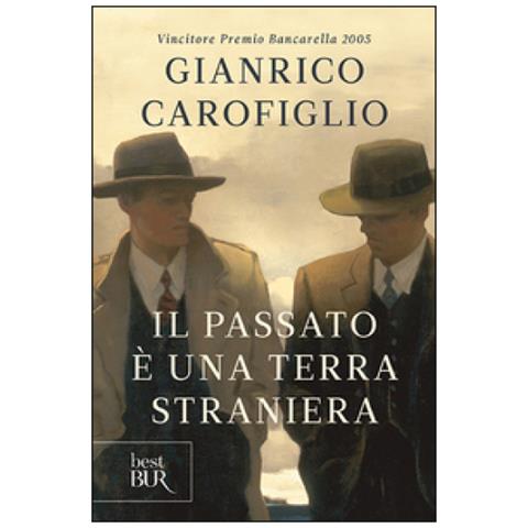 Gianrico Carofiglio - Il passato è una terra straniera - Foto 2