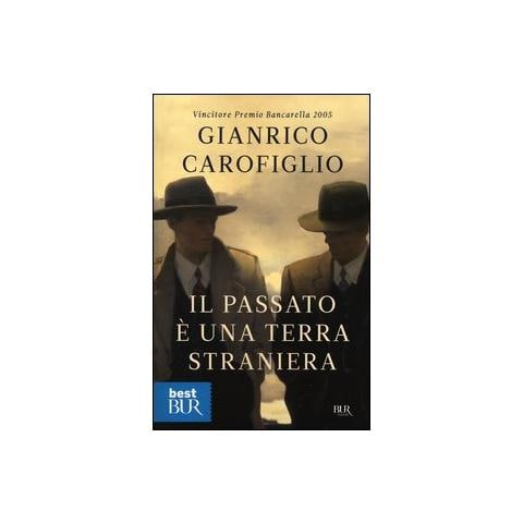 Gianrico Carofiglio - Il passato è una terra straniera - Foto 1