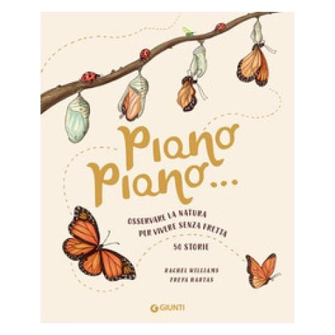 Rachel Williams - Piano Piano. . . Osservare La Natura Per Vivere Senza Fretta. 50 Storie - Foto 1