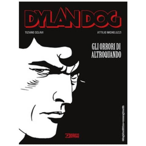 Tiziano Sclavi - Dylan Dog. Gli Orrori Di Altroquando - Foto 1