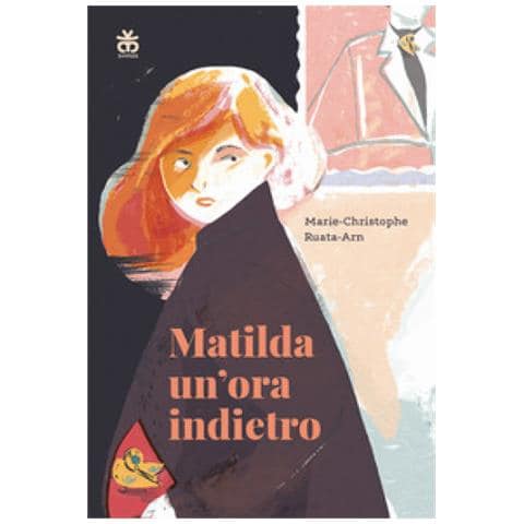 Marie-Christophe Ruata-Arn - Matilda un'ora indietro - Foto 1
