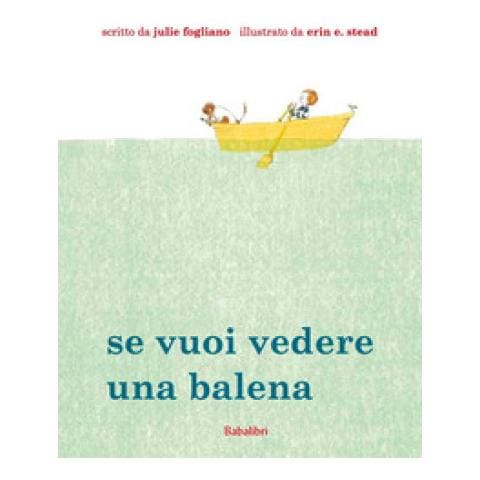 Julie Fogliano - Se vuoi vedere una balena. Ediz. illustrata - Foto 1