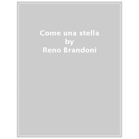 Reno Brandoni - Come Una Stella. Ediz. A Colori. Con Playlist Online - Foto 1