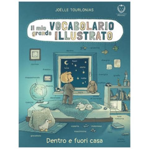 Jöelle Tourlonias - Il mio grande vocabolario illustrato. Dentro e fuori casa. Ediz. illustrata - Foto 1