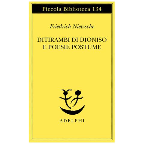 Friedrich Nietzsche - Ditirambi di Dioniso e Poesie postume - Foto 1