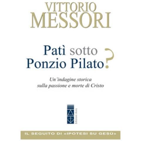 Vittorio Messori - Patì Sotto Ponzio Pilato? Un'indagine Storica Sulla Passione E Morte Di Cristo - Foto 2