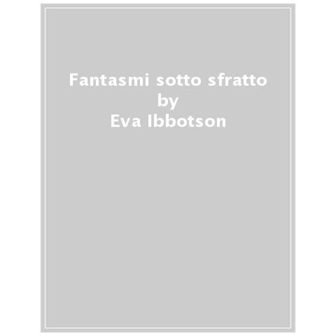 Eva Ibbotson - Fantasmi Sotto Sfratto - Foto 1