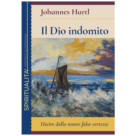 Johannes Hartl - Il Dio Indomito. Uscire Dalle Nostre False Certezze - Foto 2