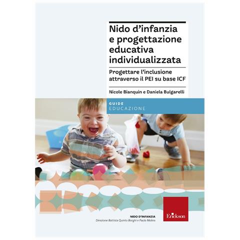Daniela Bulgarelli - Nido d'infanzia e progettazione educativa individualizzata. Progettare l'’inclusione attraverso il PEI su base ICF - Foto 1