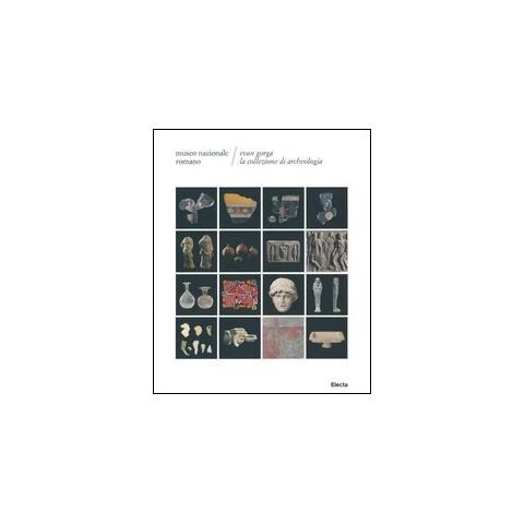 A. Capodiferro - Evan Gorga la collezione di archeologia. Museo Nazionale Romano - Foto 1