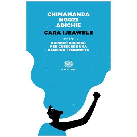 Chimamanda Ngozi Adichie - Cara Ijeawele ovvero Quindici consigli per crescere una bambina femminista - Foto 2