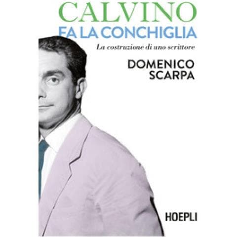Domenico Scarpa - Calvino Fa La Conchiglia. La Costruzione Di Uno Scrittore - Foto 1