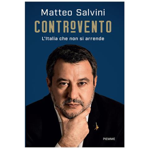Matteo Salvini - Controvento. L'italia Che Non Si Arrende - Foto 2