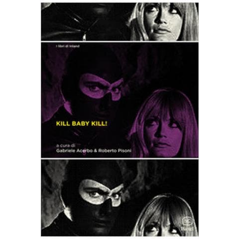 Gabriele Acerbo - Kill Baby Kill! Il cinema di Mario Bava - Foto 1