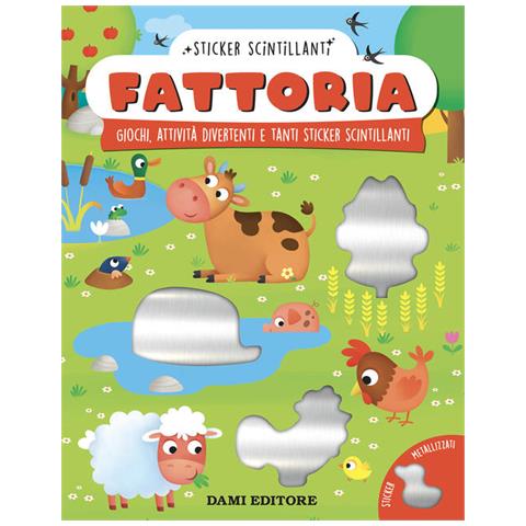 Monica Fabbri - Fattoria. Giochi, attività divertenti e tanti sticker scintillanti. Ediz. a colori - Foto 1