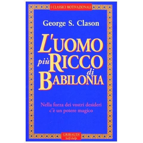 George Samuel Clason - L'uomo più ricco di Babilonia - Foto 1