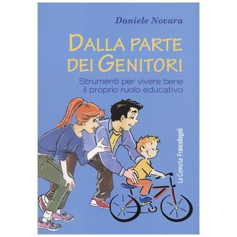 Daniele Novara - Dalla parte dei genitori. Strumenti per vivere bene il proprio ruolo educativo - Foto 1