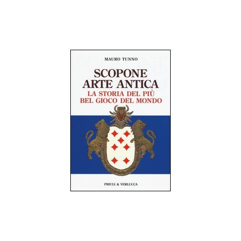 Mauro Tunno - Scopone arte antica. La storia del più bel gioco del mondo - Foto 1