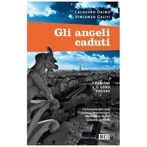 Calogero Daino - Gli angeli caduti. I demoni e il loro potere - Foto 1