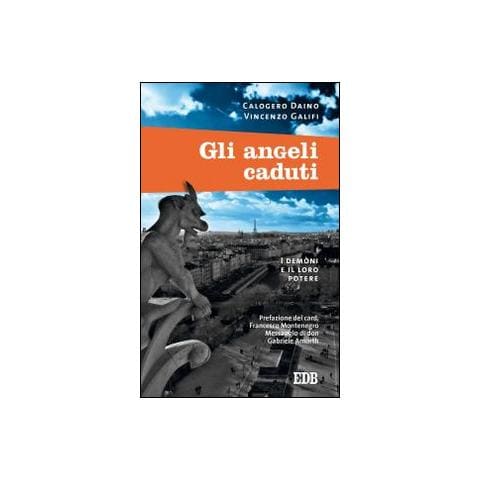 Calogero Daino - Gli angeli caduti. I demoni e il loro potere - Foto 2